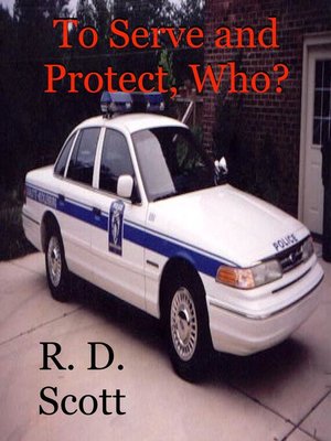 cover image of To Serve and Protect, Who?